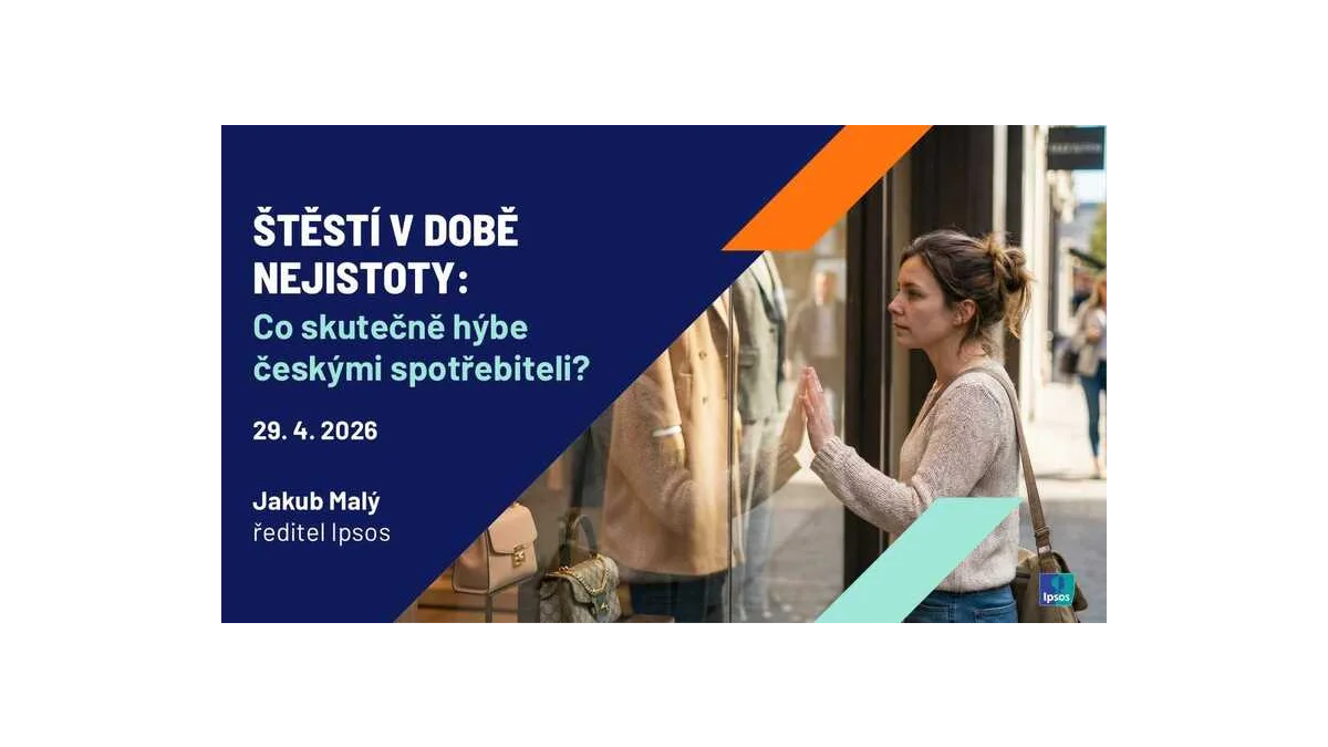 Co hýbe spotřebiteli? Webinář Ipsos 2026